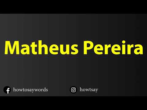 How To Pronounce Matheus Pereira
