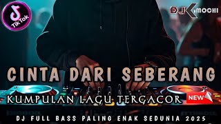 Download lagu DJ CINTA DARI SEBERANG (NEW) !! DJ DUGEM TERBARU 2025 || DJ KIMOCHI FULL BASS || mp3 Download lagu DJ CINTA DARI SEBERANG (NEW) !! DJ DUGEM TERBARU 2025 || DJ KIMOCHI FULL BASS || mp3
