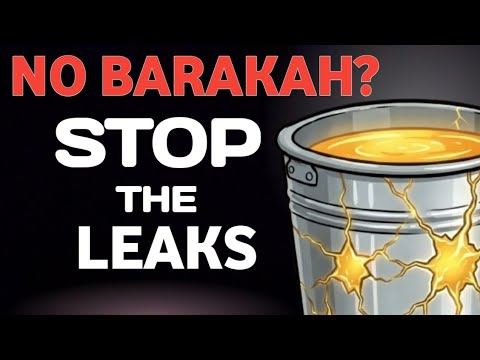 Brings Barakah in your Life | Fix the Leaks