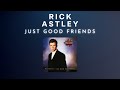 Rick Astley - Just Good Friends (Audio)
