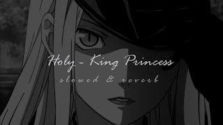 Holy - King princess [𝙨𝙡𝙤𝙬𝙚𝙙 + 𝙧𝙚𝙫𝙚𝙧𝙗 + 𝙗𝙖𝙨𝙨]