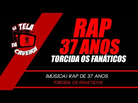 Rap da Torcida Os Fanáticos - 37 Anos (2014)