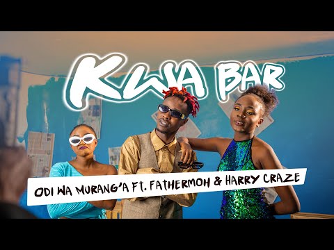 Kwa Bar by Odi Wa Muranga ft. Fathermoh & Harry Craze
