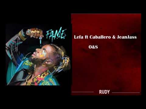 Lefa - O&S ft Caballero & JeanJass