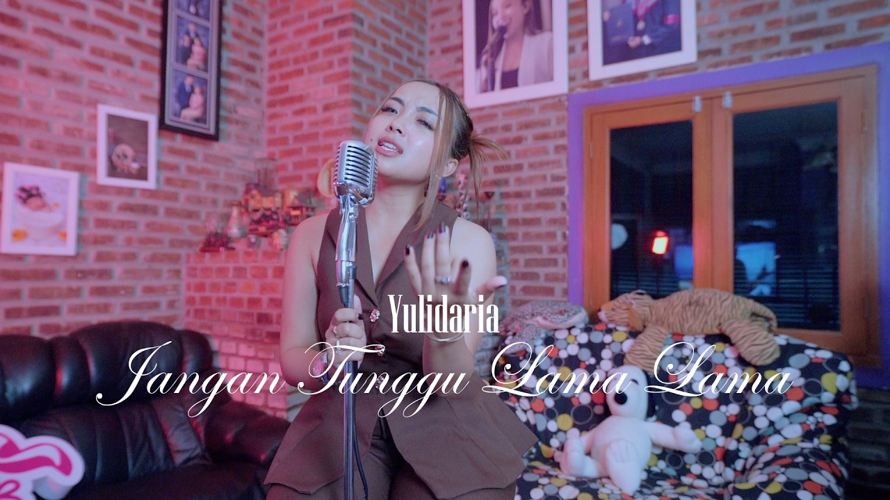 Yulidaria - Jangan Tunggu Lama Lama