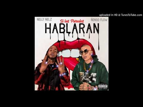 Nelly Nelz Ft. Nengo Flow - Si Las Paredes Hablaran