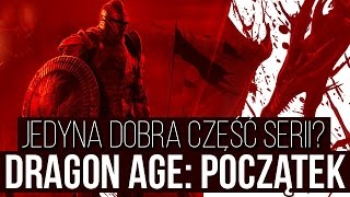 Dragon Age: Początek - jedyna naprawdę dobra część serii? [tvgry.pl]