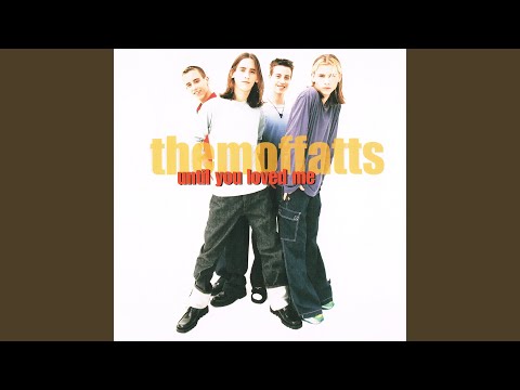 Until You Loved Me - The Moffatts