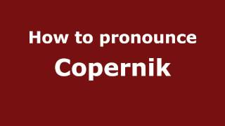 How to pronounce Copernik