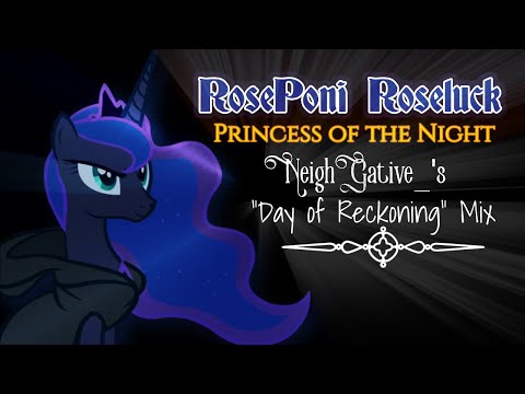 RosePoni Roseluck - Princess of the Night (NeighGative_'s "Day of Reckoning" Mix)