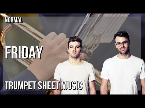 Trumpet Sheet Music: How to play Friday by The Chainsmokers ft Fridayy