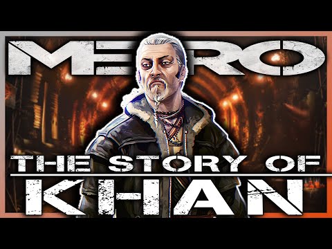 Khan - The Story So Far | FULL Metro 2033 Game & Book Lore