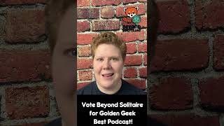 Vote Beyond Solitaire for Golden Geek Best Podcast!