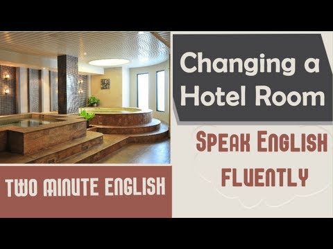 ホテルの部屋を変更する時に使える英会話 (Changing a Hotel Room - Learn English Video Lesson)