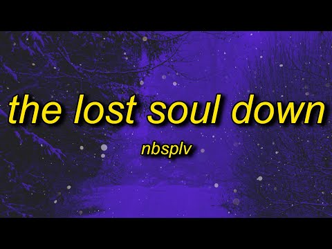 NBSPLV - The Lost Soul Down (sped up/tiktok version)