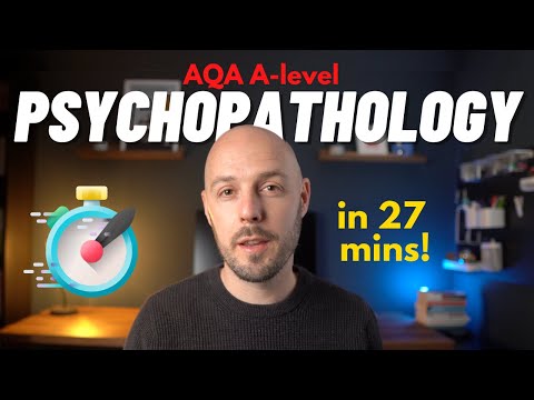REVISE Psychopathology in 27 MINS! (AQA A-level Psychology)