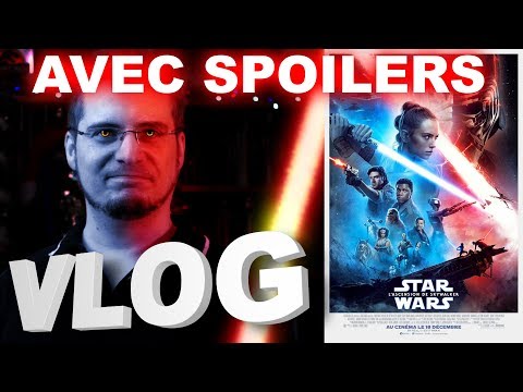 Vlog #623 bis - Star Wars - L'Ascension de Skywalker AVEC SPOILERS