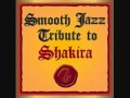 Whenever wherever (Shakira Jazz Tribute) 