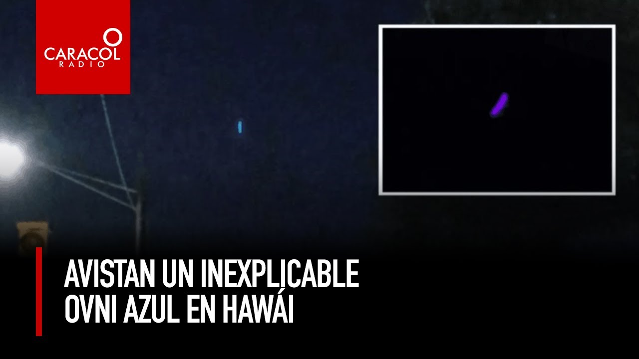 Ovnis en Hawai: personas vieron un objeto no identificado en el cielo en la noche | Caracol Radio