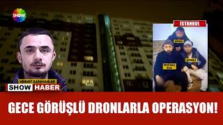 Termal kamerayla baskın!