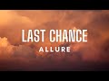 Allure - Last Chance (Lyrics)