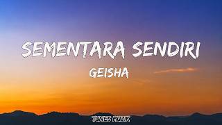 Download lagu Geisha - Sementara Sendiri | LIRIK mp3