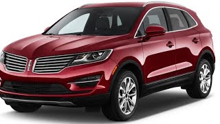 YOU MUST SEE BEFORE BUY !! 2018 Lincoln MKC Comparatively Fuel Efficient For A Luxury Crossover