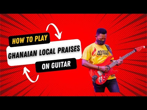 Highlife Guitar Made Easy - How to play Ghanaian Local Praises on Guitar