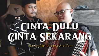 Download lagu Cinta Dulu Cinta Sekarang - Cover by Haziq Rosebi feat Abg Poji (original Allahyarham SM Salim) mp3