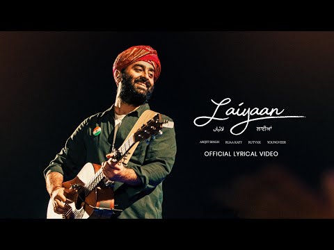 Laiyaan Lyrics English Translation – Arijit Singh | Ruaa Kayy | RUTVXK