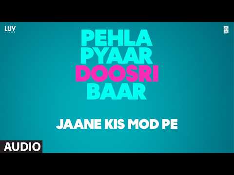 Jaane Kis Mod Pe Lyrics – जाने किस मोड़ पे – Pehla Pyaar Doosri Baar | Darshan Raval thumbnail