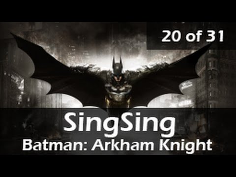 727: SingSing plays Batman: Arkham Knight, part 20 of 31, 20150627