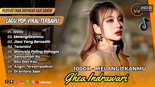 Download lagu GHEA INDRAWARI - 1000X - MELANGITKANMU - JIWA YANG BERSEDIH - TERAMINI - LAGU POP TERPOPULER 2026 mp3