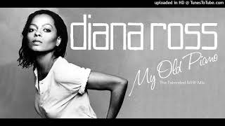 Diana Ross - My Old Piano (The Extended MHP Mix)