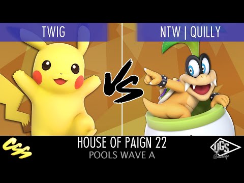 [House of Paign 22] Wave A Pools: Twig (Pikachu) vs. NTW | Quilly (Bowser Jr., Bowser)