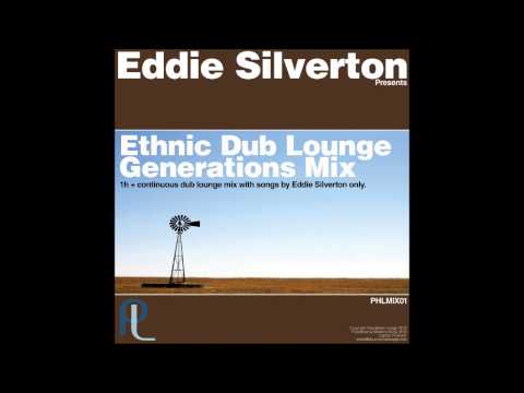 Ethnic Dub Lounge Generations Mix - Mixed By Eddie Silverton