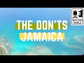 Jamaica: The Don'ts of Visiting Jamaica