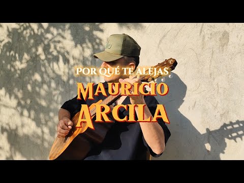 Por Qué te Alejas - Mauricio Arcila  (Cover)