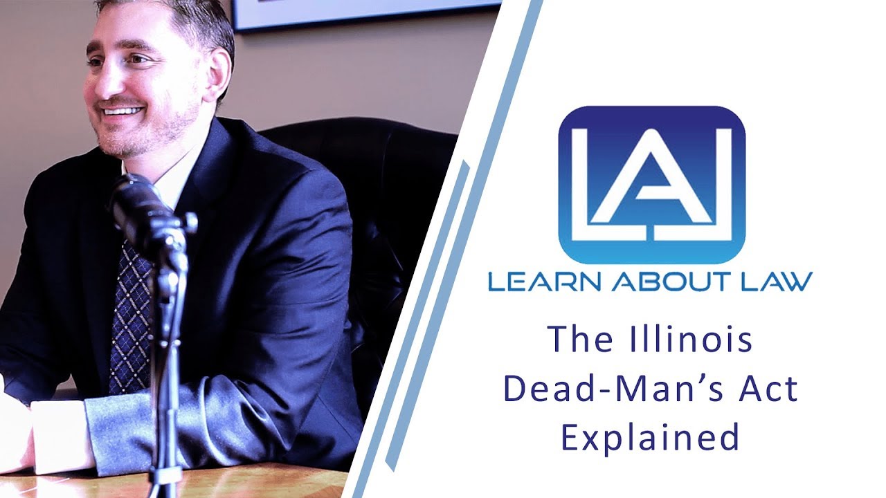 The Illinois Dead-Man's Act & Probate Evidence | Learn About Law
