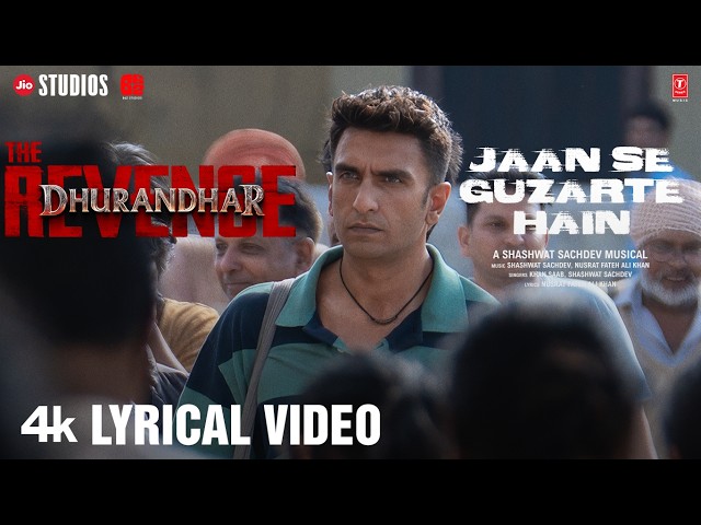 Jaan Se Guzarte Hain (Lyrical) | Dhurandhar The Revenge | Ranveer Singh | Shashwat Sachdev,Khan Saab SDDEFAULT Thumbnail