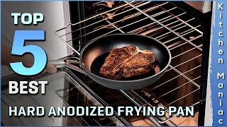 Top 5 Best Hard Anodized Frying Pans Review 2025 | Nonstick, Durable & Oven Safe