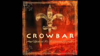 C R O W B A R // Lifesblood for the Downtrodden (Full Album)