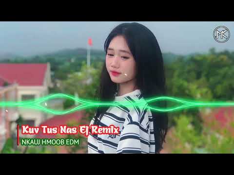 Kuv Tus Nas Ej Remix - ICU Kub Vaj | Nkauj Hmong EDM Gây Nghiện | Nkauj Hmoob EDM