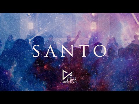 Santo - Ministério de Louvor Eterna Adoração