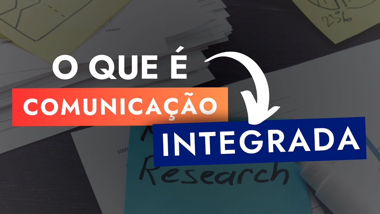 O que é Comunicação Integrada de Marketing (CIM) Como ela Funciona e como pode te ajudar