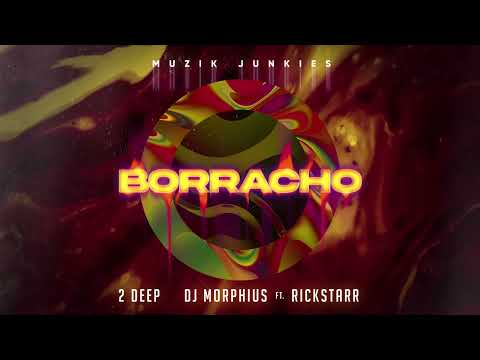 Muzik Junkies x 2DEEP x DJ Morphius x Rickstarr - BORRACHO (Audio Oficial)