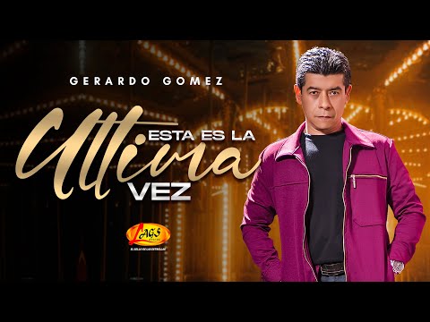 Gerardo Gomez  - Esta es la ultima vez  (Mix Popular)