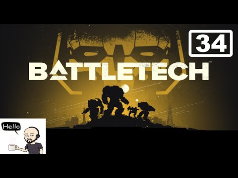 BATTLETECH: Let’s Play. Singleplayer. Episode 34.