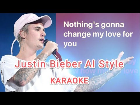 Nothing's Gonna Change My Love For You Justin Bieber Karaoke