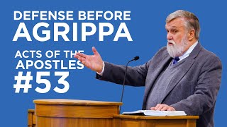 Defense Before Agrippa (Acts of the Apostles #53) | Douglas Wilson